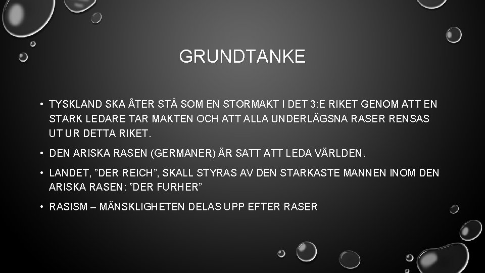 GRUNDTANKE • TYSKLAND SKA ÅTER STÅ SOM EN STORMAKT I DET 3: E RIKET