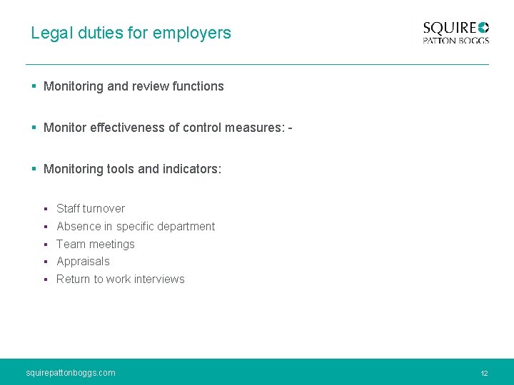 Legal duties for employers § Monitoring and review functions § Monitor effectiveness of control