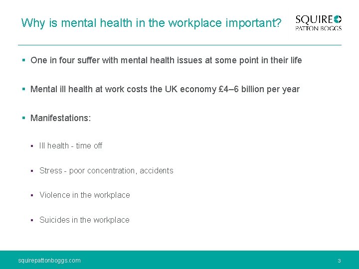 Why is mental health in the workplace important? § One in four suffer with