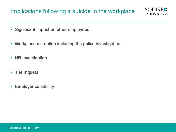 Implications following a suicide in the workplace § Significant impact on other employees §