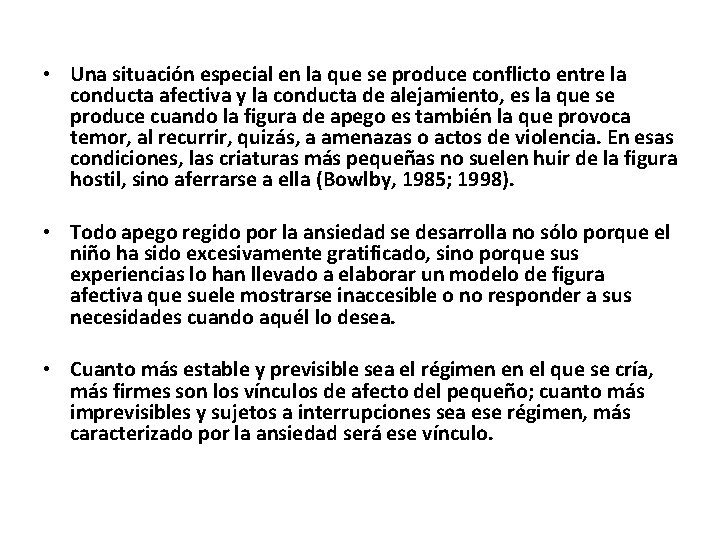  • Una situación especial en la que se produce conflicto entre la conducta