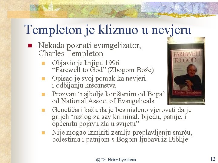 Templeton je kliznuo u nevjeru n Nekada poznati evangelizator, Charles Templeton n n Objavio