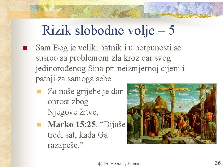 Rizik slobodne volje – 5 n Sam Bog je veliki patnik i u potpunosti