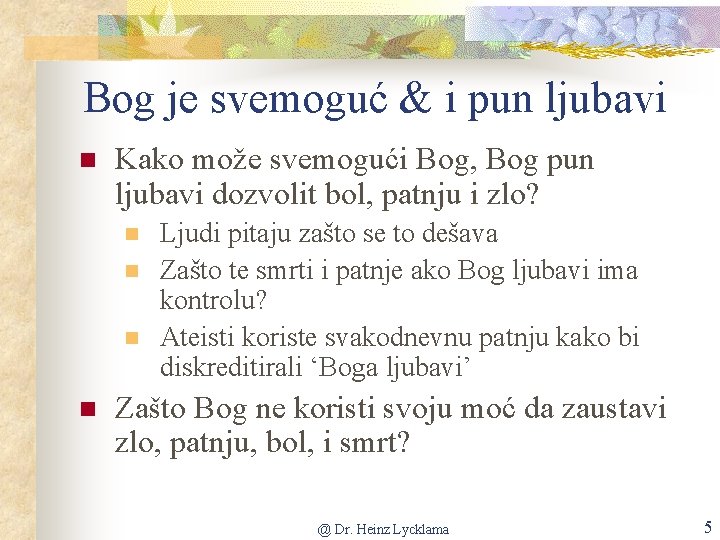 Bog je svemoguć & i pun ljubavi n Kako može svemogući Bog, Bog pun