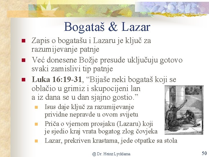 Bogataš & Lazar n n n Zapis o bogatašu i Lazaru je ključ za