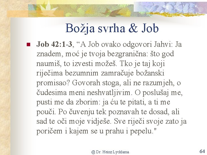 Božja svrha & Job n Job 42: 1 -3, “A Job ovako odgovori Jahvi: