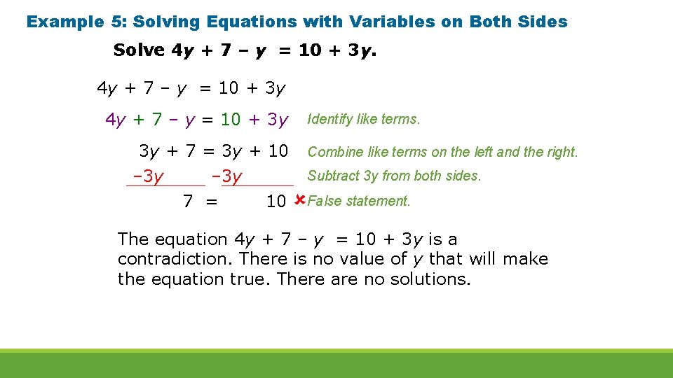 Example 5: Solving Equations with Variables on Both Sides Solve 4 y + 7