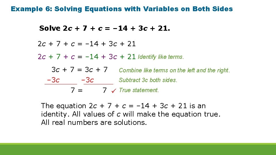 Example 6: Solving Equations with Variables on Both Sides Solve 2 c + 7