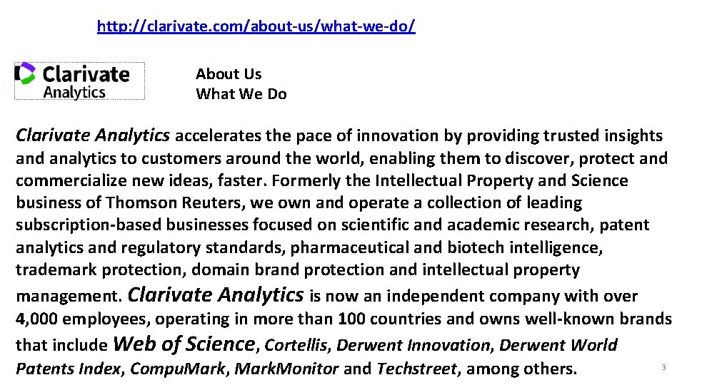 http: //clarivate. com/about‐us/what‐we‐do/ About Us What We Do Clarivate Analytics accelerates the pace of