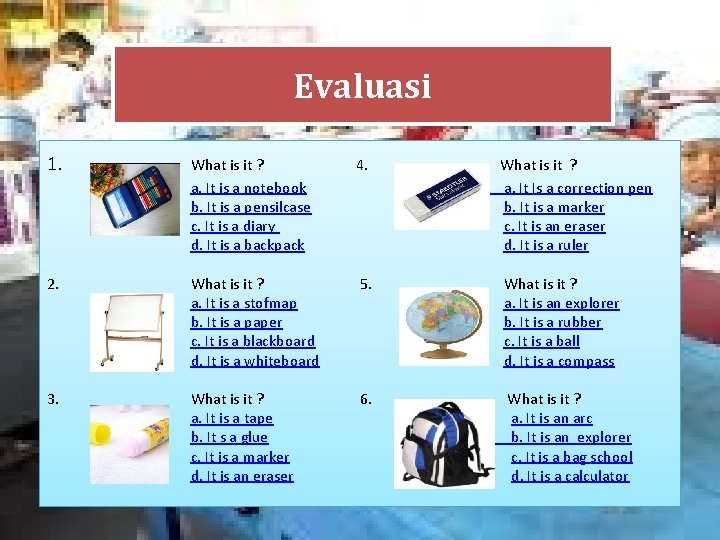 Evaluasi 1. What is it ? a. It is a notebook b. It is