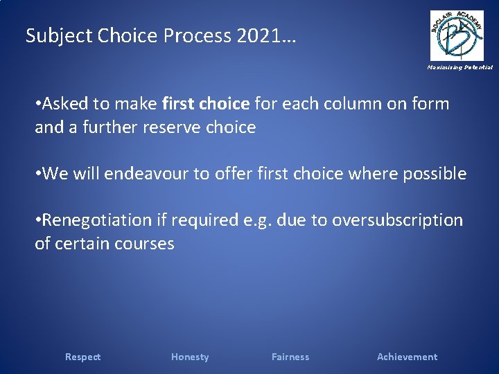 Subject Choice Process 2021… Maximising Potential • Asked to make first choice for each