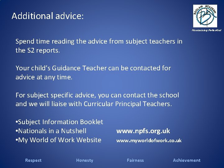 Additional advice: Maximising Potential Spend time reading the advice from subject teachers in the