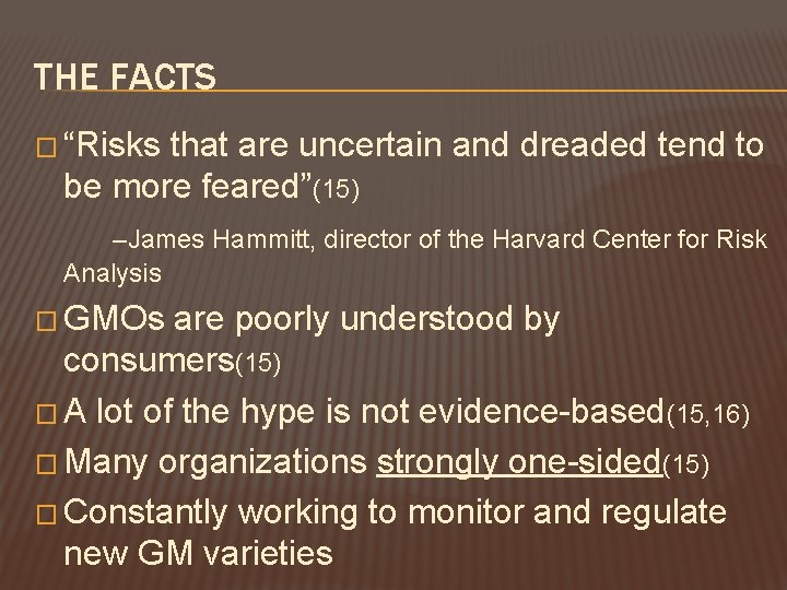 THE FACTS � “Risks that are uncertain and dreaded tend to be more feared”(15)