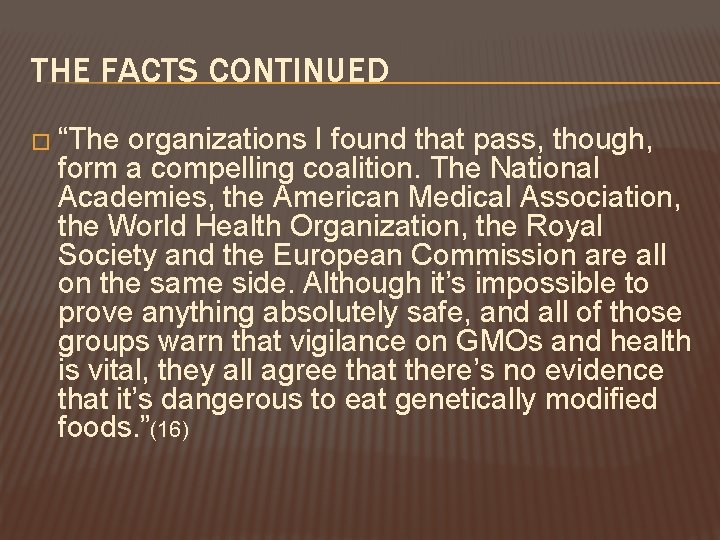 THE FACTS CONTINUED � “The organizations I found that pass, though, form a compelling