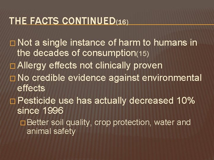 THE FACTS CONTINUED(16) � Not a single instance of harm to humans in the