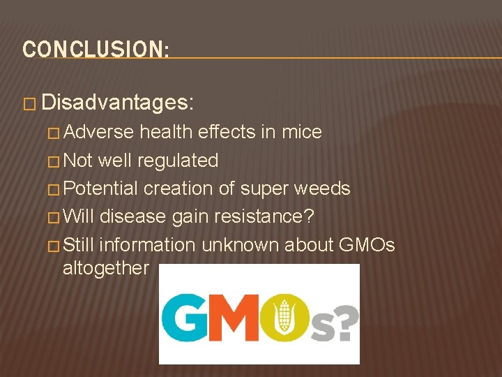 CONCLUSION: � Disadvantages: � Adverse health effects in mice � Not well regulated �