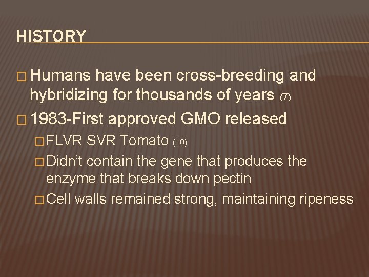 HISTORY � Humans have been cross-breeding and hybridizing for thousands of years (7) �