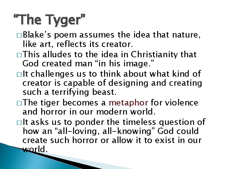 “The Tyger” � Blake’s poem assumes the idea that nature, like art, reflects its