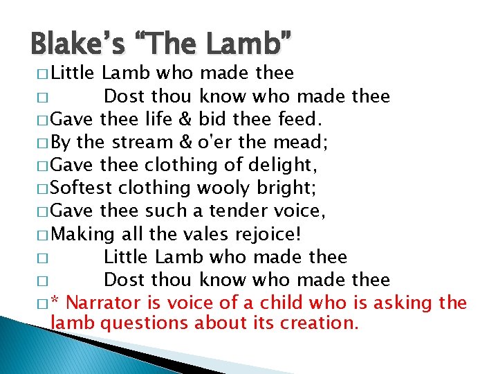 Blake’s “The Lamb” � Little Lamb who made thee � Dost thou know who