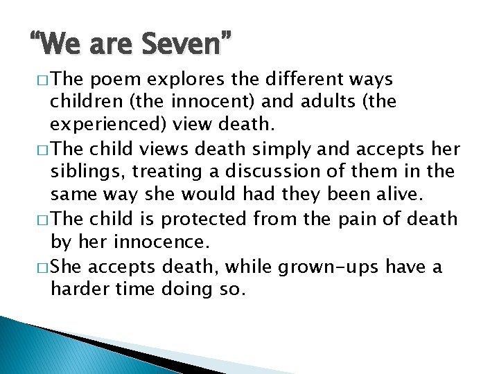 “We are Seven” � The poem explores the different ways children (the innocent) and