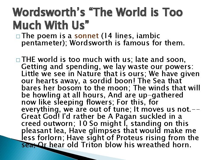 Wordsworth’s “The World is Too Much With Us” � The poem is a sonnet