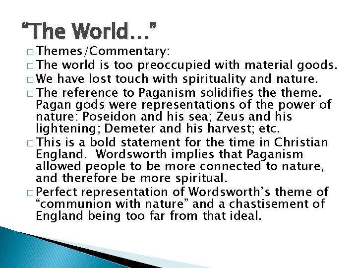 “The World…” � Themes/Commentary: � The world is too preoccupied with material goods. �