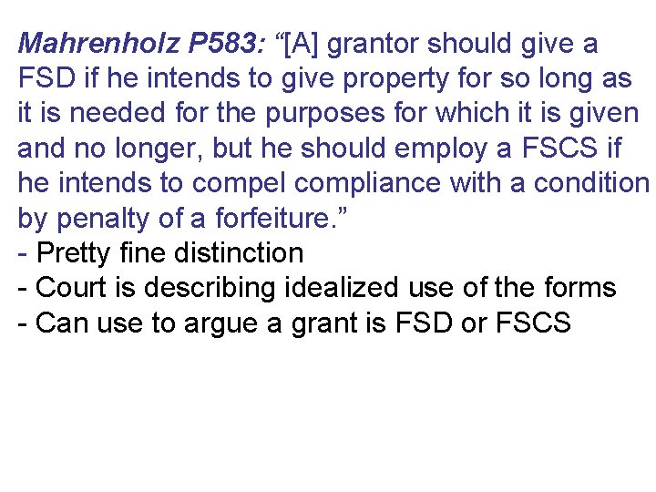 Mahrenholz P 583: “[A] grantor should give a FSD if he intends to give