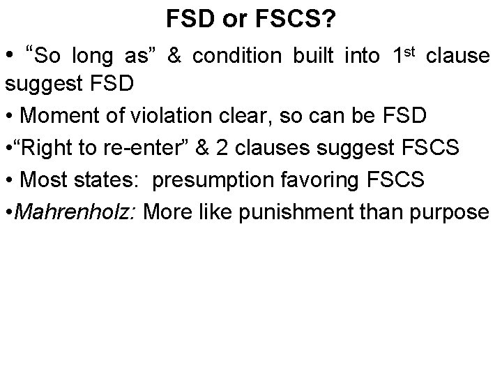 FSD or FSCS? • “So long as” & condition built into 1 st clause