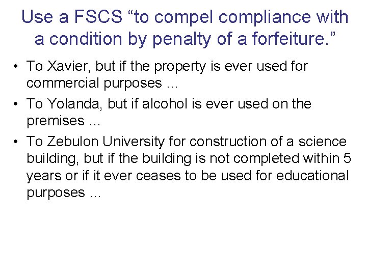 Use a FSCS “to compel compliance with a condition by penalty of a forfeiture.