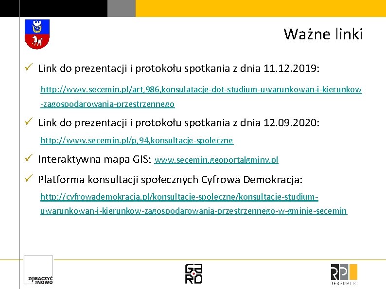 Ważne linki ü Link do prezentacji i protokołu spotkania z dnia 11. 12. 2019: