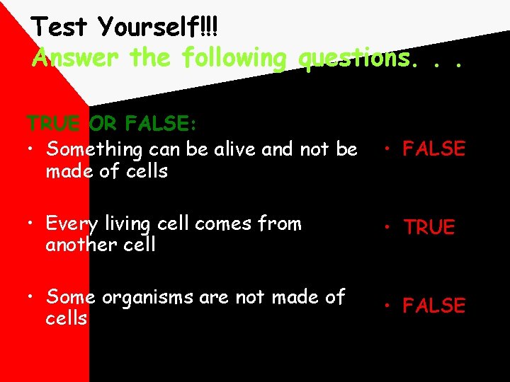 Test Yourself!!! Answer the following questions. . . TRUE OR FALSE: • Something can