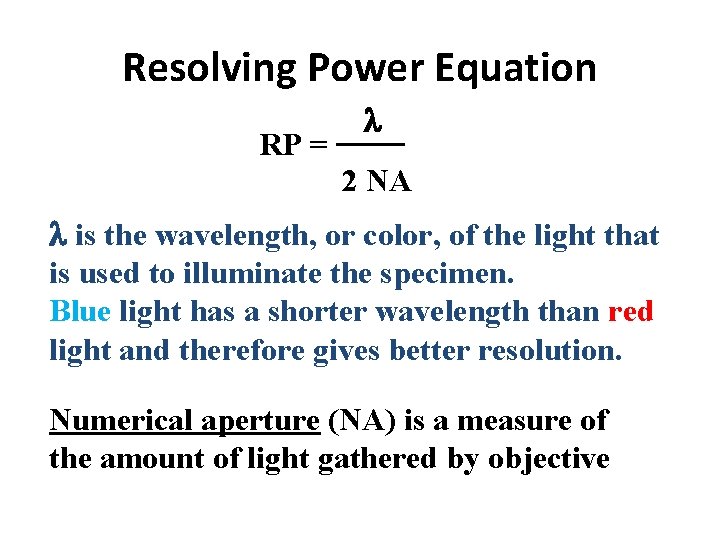 Resolving Power Equation RP = 2 NA is the wavelength, or color, of the
