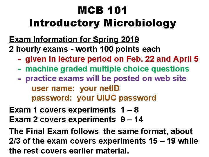 MCB 101 Introductory Microbiology Exam Information for Spring 2019 2 hourly exams - worth