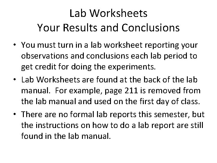 Lab Worksheets Your Results and Conclusions • You must turn in a lab worksheet
