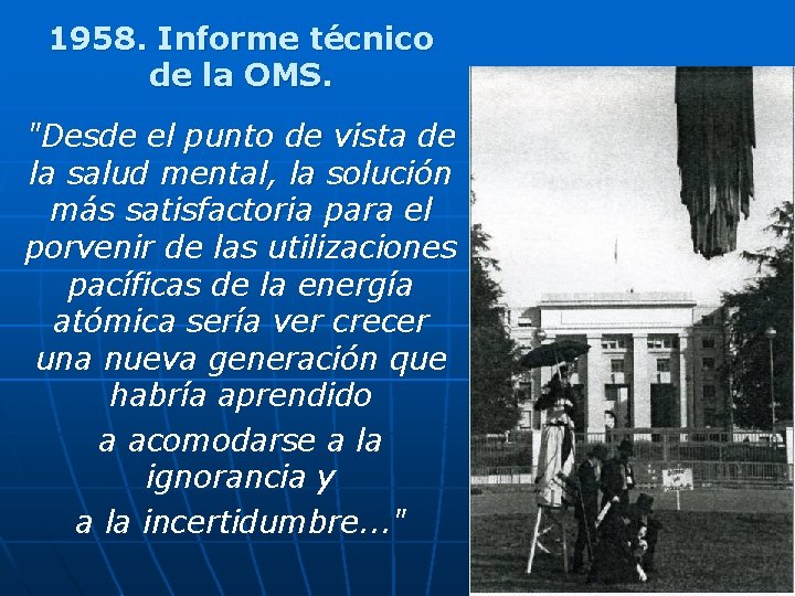 1958. Informe técnico de la OMS. "Desde el punto de vista de la salud