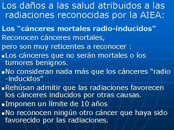 Los daños a las salud atribuidos a las radiaciones reconocidas por la AIEA: Los