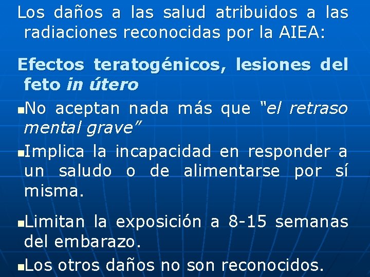 Los daños a las salud atribuidos a las radiaciones reconocidas por la AIEA: Efectos