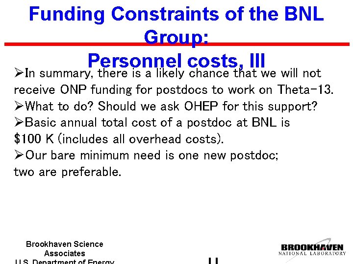 Funding Constraints of the BNL Group: Personnel costs, III ØIn summary, there is a