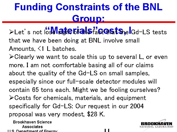 Funding Constraints of the BNL Group: “Materials”costs, ØLet’s not lose sight of the fact