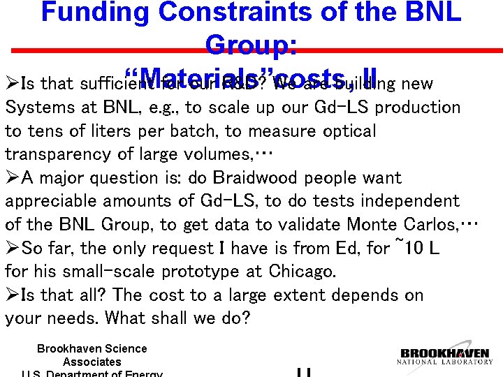 Funding Constraints of the BNL Group: “Materials”costs, II new ØIs that sufficient for our