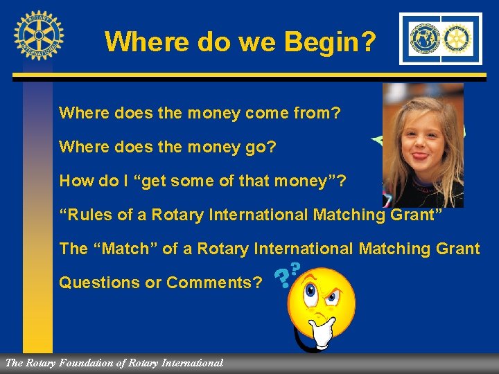 Where do we Begin? Where does the money come from? Where does the money