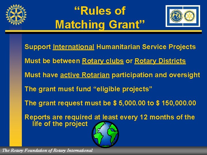 “Rules of Matching Grant” Support International Humanitarian Service Projects Must be between Rotary clubs