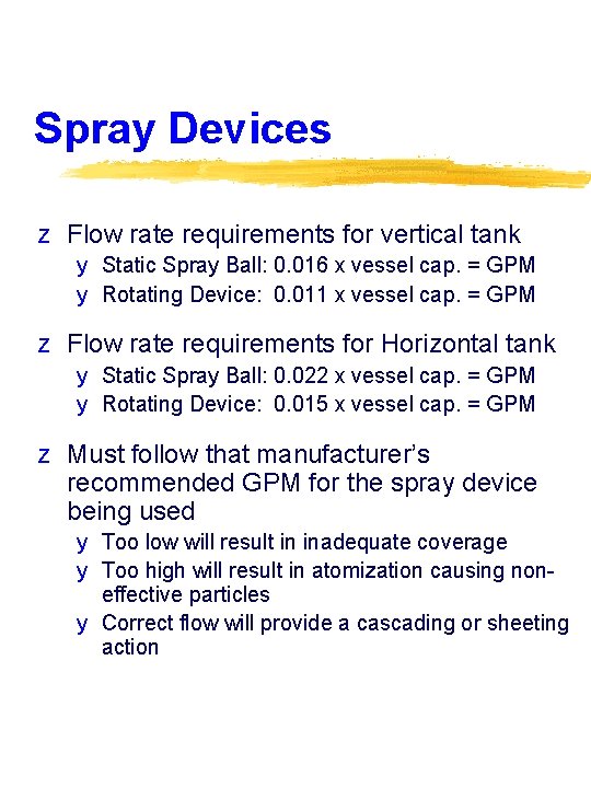 Spray Devices z Flow rate requirements for vertical tank y Static Spray Ball: 0.