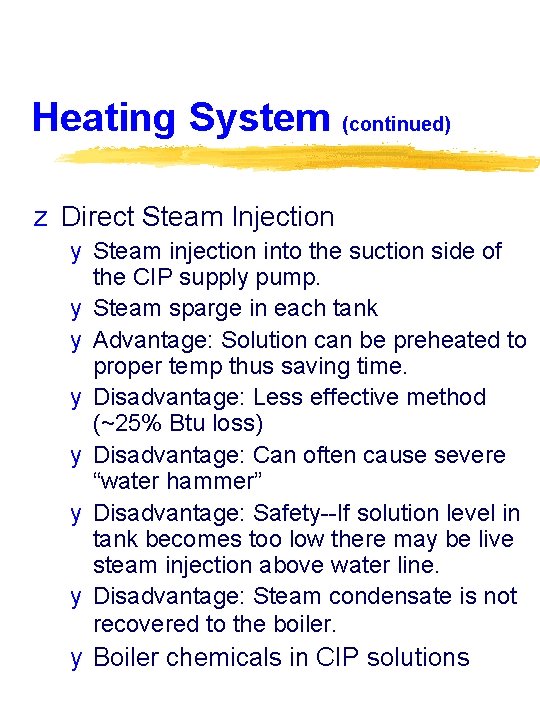 Heating System (continued) z Direct Steam Injection y Steam injection into the suction side