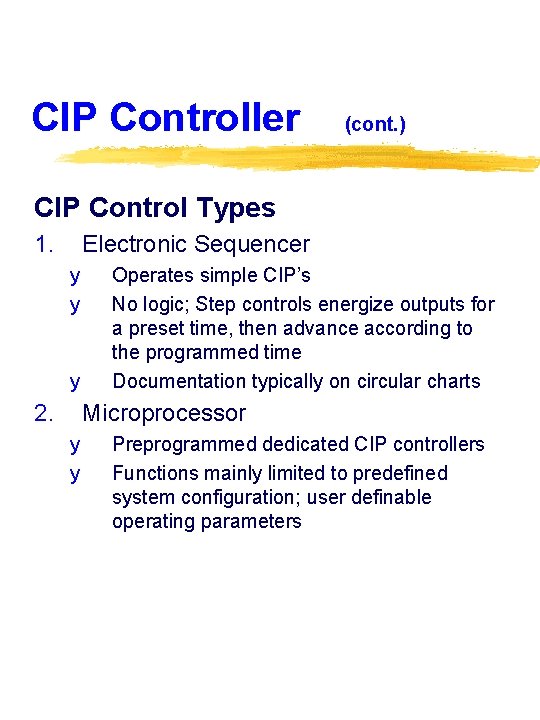 CIP Controller (cont. ) CIP Control Types 1. Electronic Sequencer y y y 2.