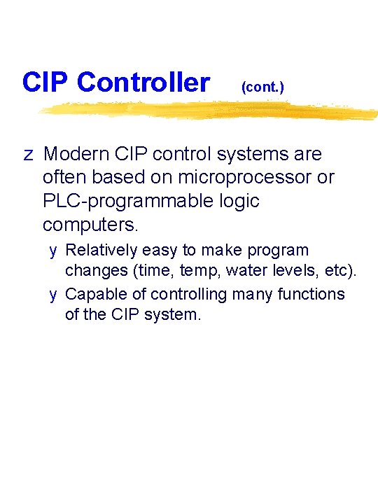 CIP Controller (cont. ) z Modern CIP control systems are often based on microprocessor