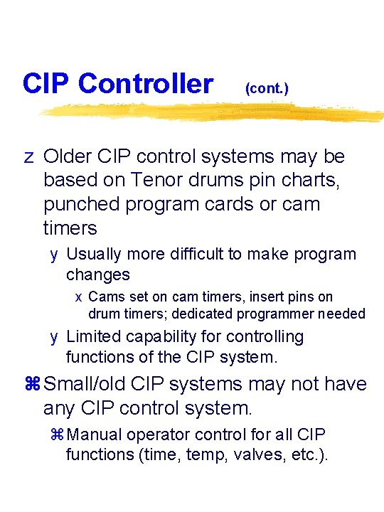CIP Controller (cont. ) z Older CIP control systems may be based on Tenor