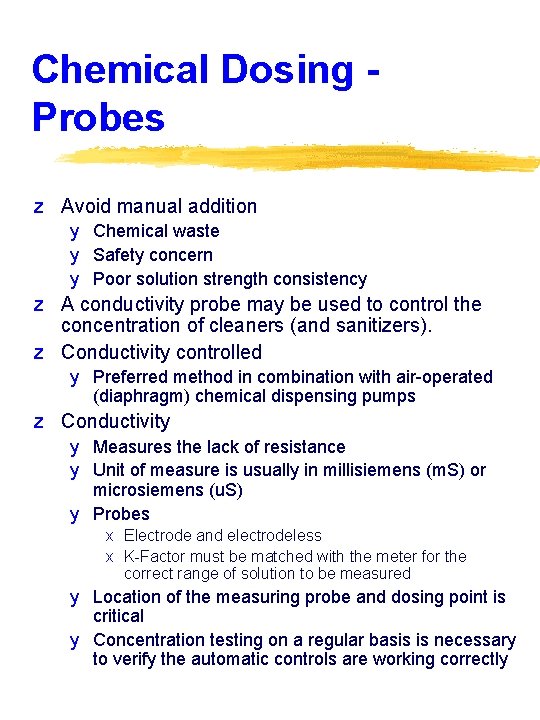 Chemical Dosing Probes z Avoid manual addition y Chemical waste y Safety concern y