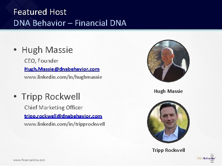 Featured Host DNA Behavior – Financial DNA • Hugh Massie CEO, Founder Hugh. Massie@dnabehavior.