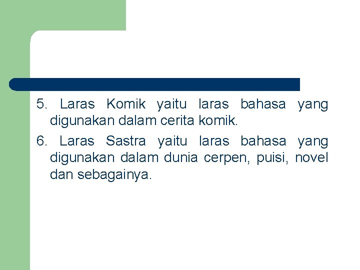 5. Laras Komik yaitu laras bahasa yang digunakan dalam cerita komik. 6. Laras Sastra